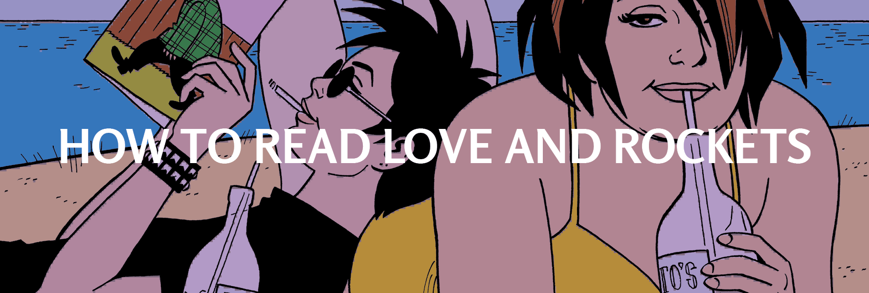 Love and Rockets Reading Order, by the Hernandez brothers - Comic